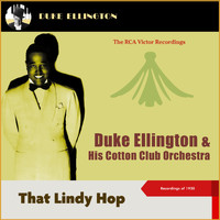 Duke Ellington & His Cotton Club Orchestra - That Lindy Hop (Recordings of 1930)