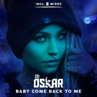 DJ Oskar - Baby Come Back To Me