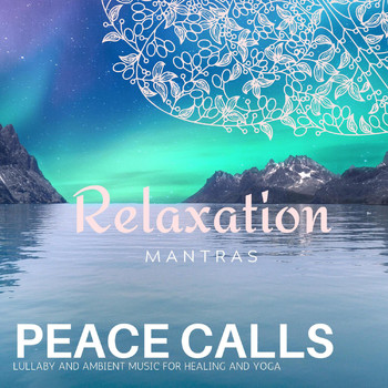 Various Artists - Peace Calls - Lullaby and Ambient Music for Healing and Yoga