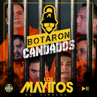 Los Mayitos De Sinaloa - Botaron Candados (Explicit)