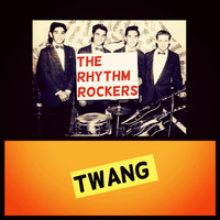 The Rhythm Rockers - Twang