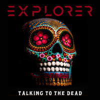 Explorer - Talking to the Dead