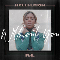 Kelli-Leigh - Without You