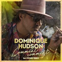 Dominique Hudson - Comment comment (single)