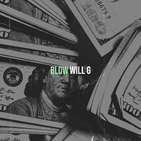 Will G - Blow (Explicit)