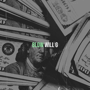 Will G - Blow (Explicit)