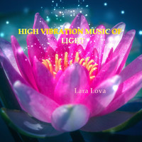 Lara Lova - High Vibration Music Of Light