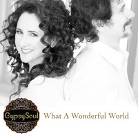 Gypsy Soul - What a Wonderful World