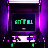 Dimi - Get It All (Explicit)