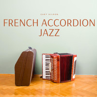 Gary Hilron - French Accordion Jazz