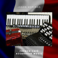 Jason Morings - French Café Accordion Music