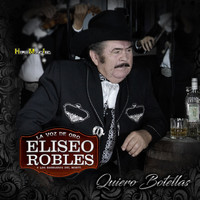 Eliseo Robles - Quiero Botellas