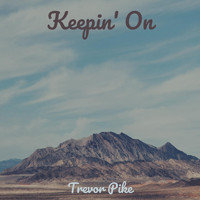Trevor Pike - Keepin' On