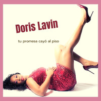 Doris Lavin - Tu Promesa Cayó al Piso