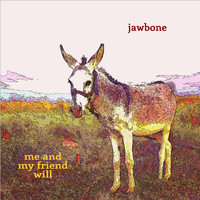 Jawbone - Me and My Friend Will