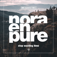 Nora En Pure - Stop Wasting Time
