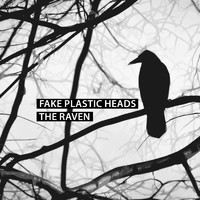 Fake Plastic Heads - The Raven