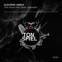 Alex Gosh & VASSCA - Time Passes More Slowly Underwater
