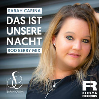 Sarah Carina - Das ist unsere Nacht (Rod Berry Mix [Explicit])