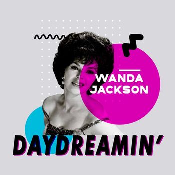Wanda Jackson - Daydreamin'