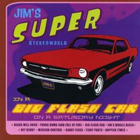 Jim's Super Stereoworld - In A Big Flash Car On A Saturday Night