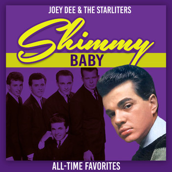 Joey Dee & The Starliters - Shimmy Baby (All-Time Favorites)