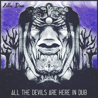 Zilla Dan - All the Devils Are Here in Dub