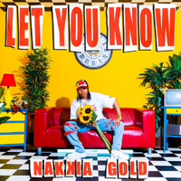 Nakkia Gold - Let You Know