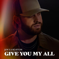 Jon Langston - Give You My All