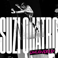 Suzi Quatro - Uncovered