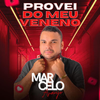 Marcelo Araujo - Provei do Meu Veneno