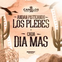 Canelos Jrs - Andan Pisteando Los Plebes + Cada Dia Mas (En vivo) (Explicit)