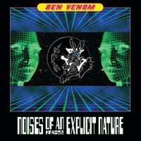 Ben Venom - Noises Of An Explicit Nature