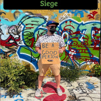 Siege - Be a Good Person