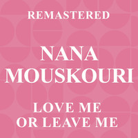 Nana Mouskouri - Love Me or Leave Me (Remastered)