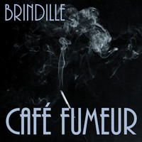 Brindille - Café Fumeur (Explicit)