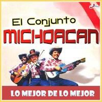 Conjunto Michoacan - Lo Mejor de lo Mejor