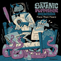 Satanic Puppeteer Orchestra - Face Their Fears