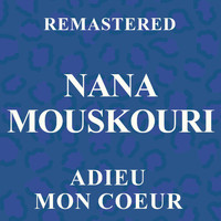 Nana Mouskouri - Adieu mon coeur (Remastered)