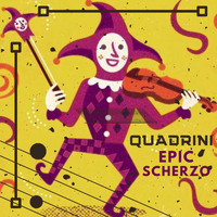 Quadrini - Epic Scherzo