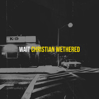 Christian Wethered - Wait