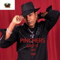 Pinchers - Grip It On Me