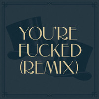Ylvis - You're Fucked (Remix [Explicit])