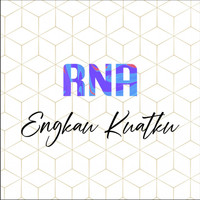 RNA - Engkau Kuatku
