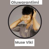 Muse Viki - Oluwarantimi