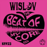 Wislov - The Beat Of My Core EP