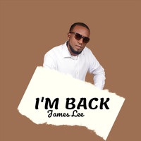 James Lee - I'm Back