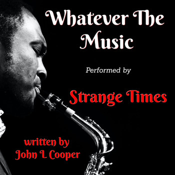 Strange Times - Whatever the Music