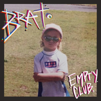 Brat - Empty Club (Explicit)