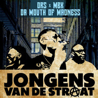 DRS, MBK and Da Mouth of Madness - Jongens van de straat